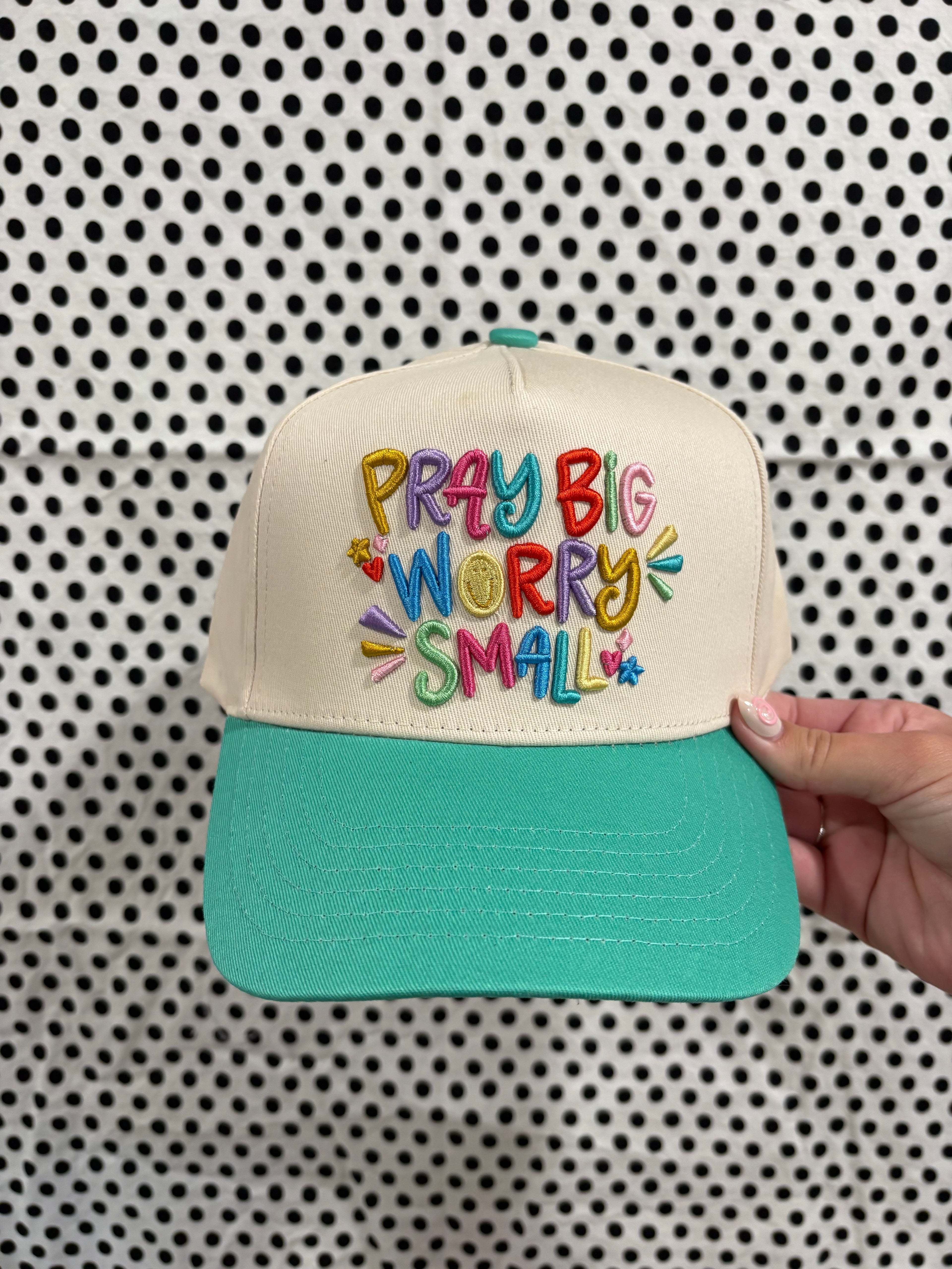 Pray Big Worry Small Trucker Hat